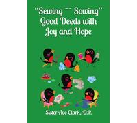 “Sewing ~~ Sowing” Good Deeds with Joy and Hope