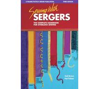 Sewing With Sergers: The Complete Handbook for Overlock Sewing
