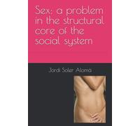 Sex: A Problem In The Structural Core Of The Social System