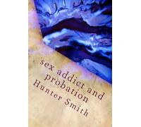sex addict and probation
