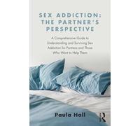 Paula Hall – Addiction sexuelle – Le point de vue du partenaire