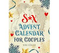 Sex Advent Calendar for Couples: Advent of Love - 24 Sensual Experiences for Couples