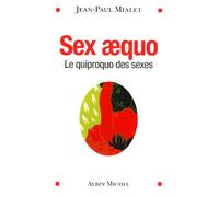 Sex aequo: Le quiproquo des sexes