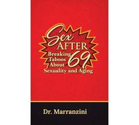 Sex after 69: Breaking Taboos About Sexuality and Aging