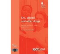 Sex, Alcohol and Other Drugs: Exploring the links in young people's lives Blake, Simon (Auteur)