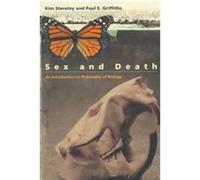 Sex and Death, Science and Its Conceptual Foundations Series Kim Sterelny, Paul E. Griffiths (Auteur)