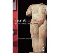 Sex and Eroticism in Mesopotamian Literature by Leick Gwendolyn Chelsea College of Art and Design London UK Paperback Book Leick Gwendolyn Chelsea College of Art and Design London UK (Auteur)