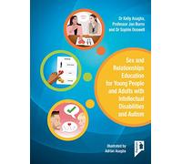 Sex and Relationships Education for Young People and Adults With Intellectual Disabilities and Autism