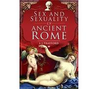 Sex And Sexuality In Ancient Rome