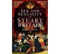 Sex and Sexuality in Stuart Britain by Andrea Zuvich Andrea Zuvich (Auteur)