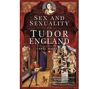 Sex and Sexuality in Tudor England by Carol McGrath Carol McGrath (Auteur)