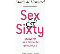 Sex and sixty : Un avenir pour l'intimité amoureuse – Éditions Robert Laffont