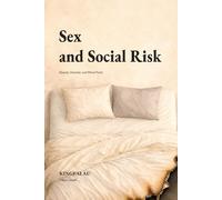 Sex and Social Risk: Disease, Disorder, and Moral Panic
