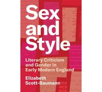 Sex and Style Literary Criticism and Gender in Early Modern England - Elizabeth Scott-Baumann - Princeton University Press - ebook (ePub) - Livre