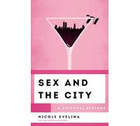 Sex and the City: A Cultural History