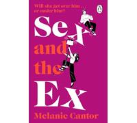 Sex and the Ex: The laugh-out-loud uplifting new novel about second chances from the bestselling author