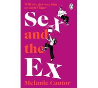 Sex and the Ex The laugh-out-loud uplifting new novel about second chances from the bestselling author - Melanie Cantor - Transworld digital - ebook (ePub) - Livre