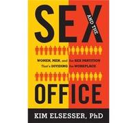 Sex and the Office by Kim Elsesser Kim Elsesser (Auteur)