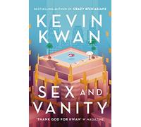 Sex and Vanity: from the bestselling author of Crazy Rich Asians