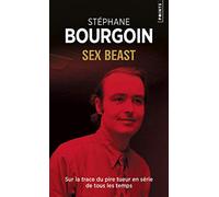 Sex beast: Sur la trace du pire tueur en série de tous les temps