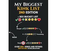 Sex Bucket List - My Biggest Kink List 2nd Edition: over 680 Kinks, Fetishes and Sex Positions. Sex Bucket List for Couples - Naughty Challenegs, Kinky Games, Sexy Ideas. Sexy Valentine's Gift