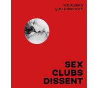 Sex, Clubs, Dissent: Visualising Queer Nightlife – Mack