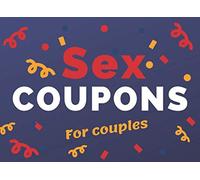 Sex Coupons For Couples: A Funny Sex Vouchers For Couples: Sexy Gift For Her or For Him | Birthday | Marriage | Valentines Day | Anniversary | (80 For Her, 80 For Him, 36 blank) (100 Pages, 8.25 x 6)