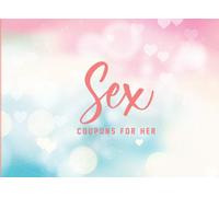 Sex Coupons For Her: Exciting Naughty & Kinky Vouchers To Spice Your Sex Life - Gift She Will Never Forget