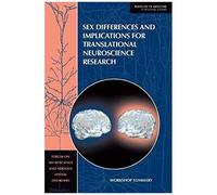 Sex Differences And Implications For Translational Neuroscience Research