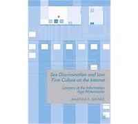 Sex Discrimination and Law Firm Culture on the Internet Amanda K. Baumle (Auteur)