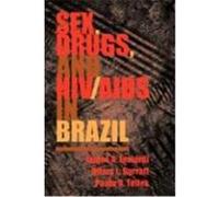 Sex, Drugs, And HIV/Aids in Brazil Hilary Surratt, James Inciardi, Paulo R. Telles (Auteur)