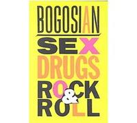 Sex, Drugs, Rock & Roll Eric Bogosian (Auteur)