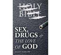 Sex, Drugs & The Love Of God
