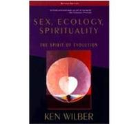 Sex, Ecology, Spirituality Ken Wilber (Auteur)