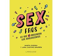 Larousse – Sex FAQS. Ce que les adolescents demandent vraiment