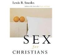 Sex for Christians Lewis B. Smedes (Auteur)