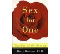 Sex for One Betty Dodson (Auteur)