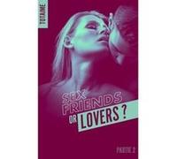 Sex friends or lovers ? - Partie 2 Totaime (Auteur)