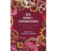 Sex, Genes and Chromosomes