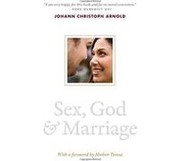 Sex, God, and Marriage - [Version Originale] Johann Christoph Arnold, Mother Teresa (Auteur)