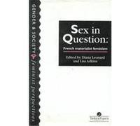 Sex in Question, Feminist Perspectives on the Past and Present