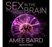 Sex in the Brain: How Seizures, Strokes, Dementia, Tumors, and Trauma Can Change Your Sex Life