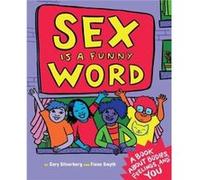Sex Is A Funny Word Cory Silverberg (Auteur)