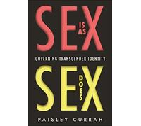 Sex Is As Sex Does: Governing Transgender Identity