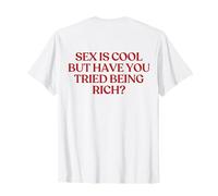 Sex is Cool But Have You Tried Being Rich Y2k Trendy Back T-Shirt