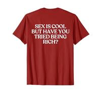 Sex is Cool But Have You Tried Being Rich Y2k Trendy Back T-Shirt