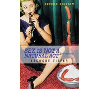 Leonore Tiefer – Sex Is Not a Natural Act & Other Essays