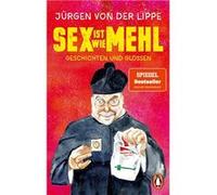 Sex ist wie Mehl | Jürgen von der Lippe Jürgen von der Lippe (Auteur)