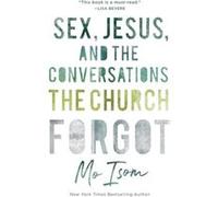 Sex Jesus and the Conversations the Church Forgot by Mo Isom Inconnu (Auteur)