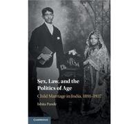 Sex Law and the Politics of Age by Pande & Ishita Queens University & Ontario Pande Ishita Queens University Ontario (Auteur)